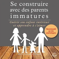 Se construire avec des parents immatures