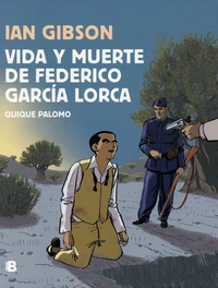Vida y muerte de Federico García Lorca