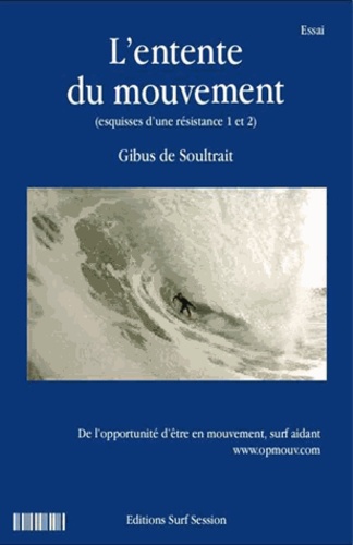 Gibus de Soultrait - L'entente du mouvement - L'opportunité - Esquisses d'une résistance.