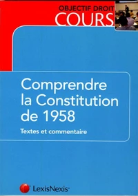 Comprendre la Constitution de 1958