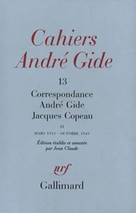 CAHIERS ANDRE GIDE N°13 : CORRESPONDANCE ANDRE GIDE JACQUES COPEAU.