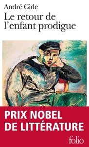 LE RETOUR DE L'ENFANT PRODIGUE PRECEDE DE CINQ AUTRES TRAITES. Le traité du Narcisse. La tentative amoureuse. El Hadj. Philoctete. Bethsabe
