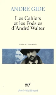 Les Cahiers et les Poésies d'André Walter