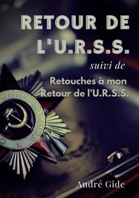 Retour de l'URSS suivi de Retouches à mon Retour de l'URSS