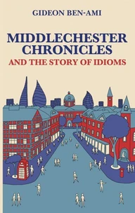Middlechester Chronicles and the Story of Idioms