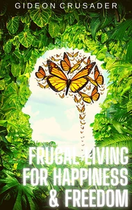 Frugal Living for Happiness & Freedom