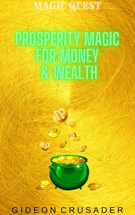 Prosperity Magic for Money &amp; Wealth
