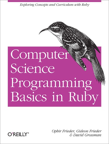 Gideon Frieder et David Grossman - Computer Science Programming Basics in Ruby.
