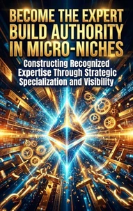 Become the Expert: Build Authority in Micro-Niches