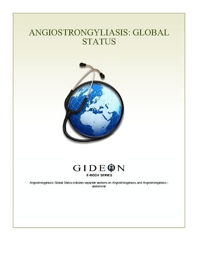 GIDEON Informatics et Stephen Berger - Angiostrongyliasis: Global Status 2010 edition - Global Status 2010 edition.