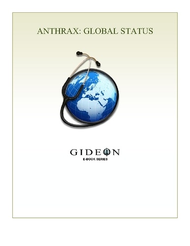 GIDEON Informatics et Stephen Berger - Anthrax: Global Status 2010 edition - Global Status 2010 edition.