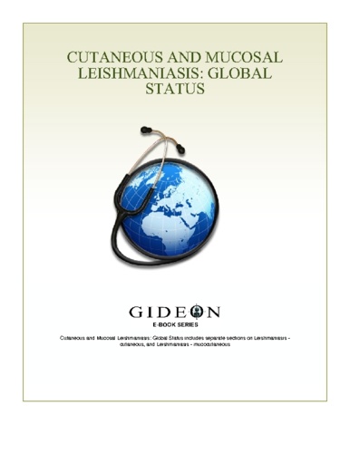 GIDEON Informatics et Stephen Berger - Cutaneous and Mucosal Leishmaniasis: Global Status 2010 edition - Global Status 2010 edition.