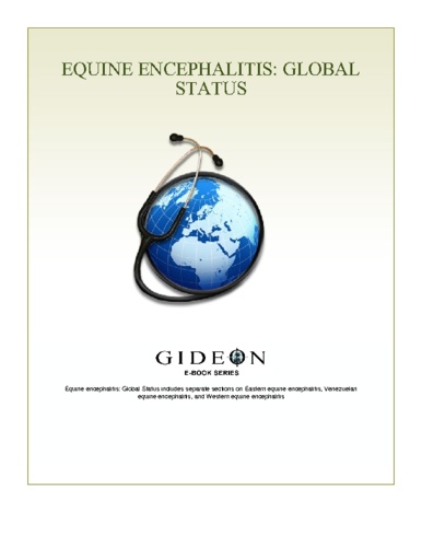 GIDEON Informatics et Stephen Berger - Equine encephalitis: Global Status 2010 edition - Global Status 2010 edition.