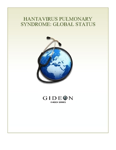 GIDEON Informatics et Stephen Berger - Hantavirus Pulmonary Syndrome: Global Status 2010 edition - Global Status 2010 edition.