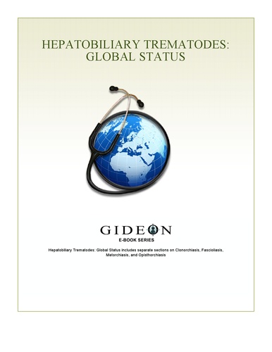 GIDEON Informatics et Stephen Berger - Hepatobiliary Trematodes: Global Status 2010 edition - Global Status 2010 edition.