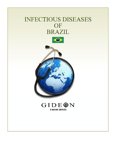 GIDEON Informatics et Stephen Berger - Infectious Diseases of Brazil 2010 edition.