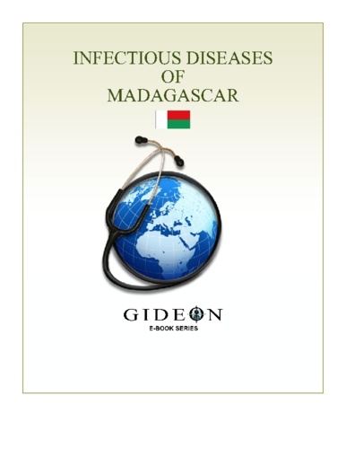 GIDEON Informatics et Stephen Berger - Infectious Diseases of Madagascar 2010 edition.