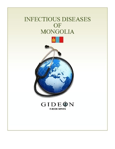 GIDEON Informatics et Stephen Berger - Infectious Diseases of Mongolia 2010 edition.