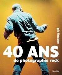 Gie Knaeps - 40 ans de photographie rock.