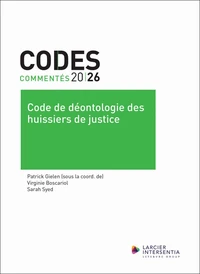 Codes commentés 2026 - Code de déontologie des huissiers de justice