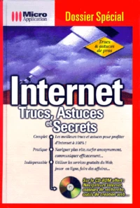 Internet. Trucs, Astuces Et Secrets, Avec Cd-Rom