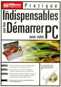 Les Indispensables Pour Bien Demarrer Avec Votre Pc. Avec Cd-Rom