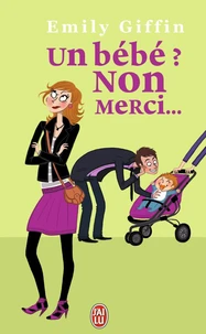 Un bébé ? Non merci !