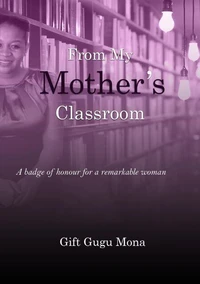 From My Mother's Classroom: A Badge of Honour for a Remarkable Woman