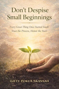 Don’t Despise Small Beginnings