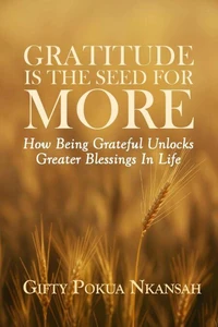 Gratitude Is the Seed for More