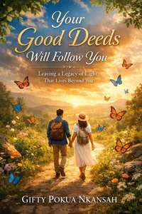 Your Good Deeds Will Follow You