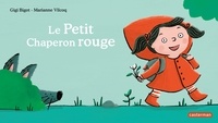 Livres Epub pour téléchargements gratuits Le Petit Chaperon rouge in French par Gigi Bigot, Marianne Vilcoq  9782203185876