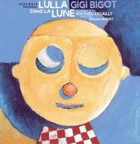 Gigi Bigot - Lulla dans la lune. 1 CD audio