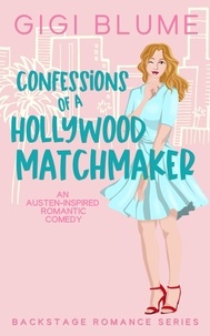  Gigi Blume - Confessions of a Hollywood Matchmaker - Backstage Romance.