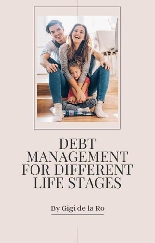  Gigi de la Ro - Debt Management for Different Life Stages.