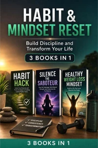 Habit &amp; Mindset Reset: Build Discipline and Transform Your Life (3 Books in 1)
