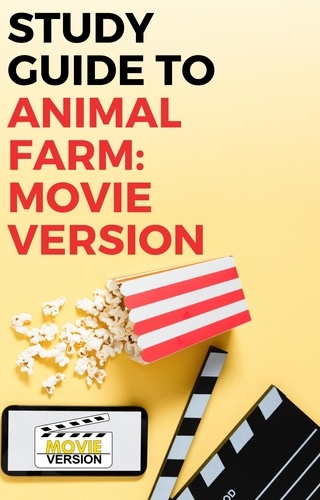  Gigi Mack - Study Guide to Animal Farm: Movie Version.