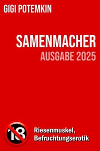 Samenmacher (Ausgabe 2025): Riesenmuskel, Befruchtungserotik