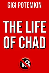 The Life of Chad