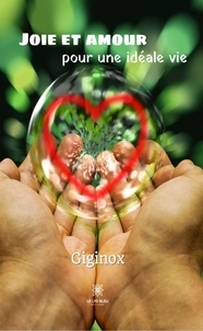  Giginox - Joie et amour pour une idéale vie.