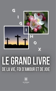  Giginox - Le grand livre de la vie, foi d'amour et de joie.