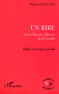 Un Rire. Essai D'Histoire Subjective De La Comedie