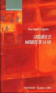 Catechese Et Maturite De La Foi. Theologies Pratiques