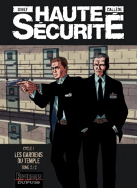  Gihef et Joël Callède - Haute sécurité  : Les gardiens du temple - Tome 2.