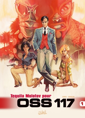 OSS 117 Tome 1 Tequila Molotov pour OSS 117