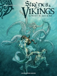  Gihef et Livia Pastore - Sirènes & Vikings Tome 3 : La sorcière des mers du Sud.