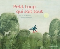 Gijs Van Der Hammen et Hanneke Siemensma - Petit Loup qui sait tout.