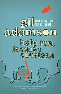 Gil Adamson - Help Me, Jacques Cousteau.