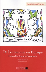 Gil Charbonnier - De l'économie en Europe - Droit, littérature, économie.