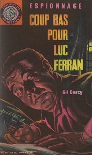 Gil Darcy - Coup bas pour Luc Ferran.